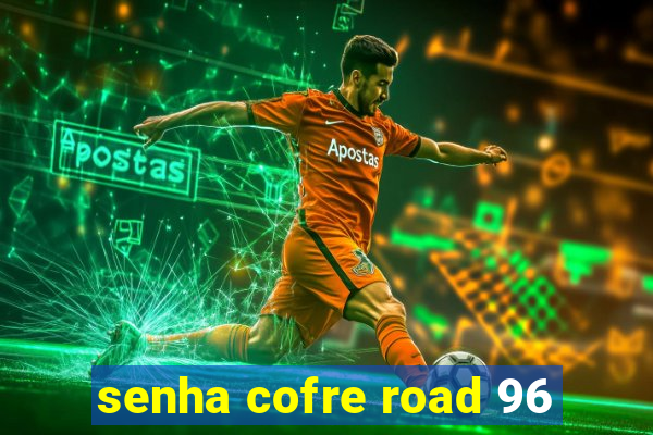 senha cofre road 96